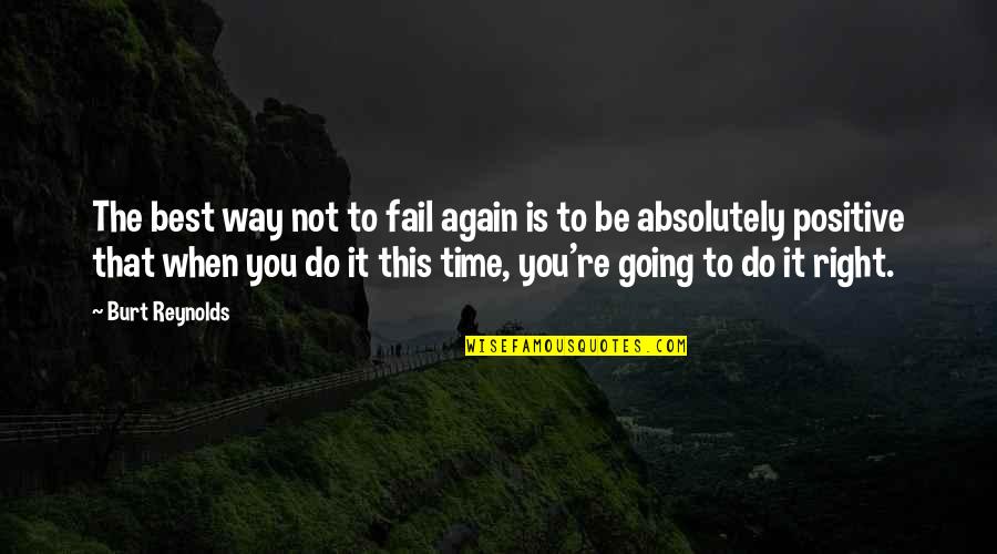 Anthony Geary Quotes By Burt Reynolds: The best way not to fail again is