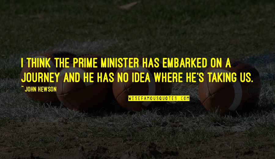 Anthony Hecht Quotes By John Hewson: I think the Prime Minister has embarked on Anthony Hecht Quotes By John Hewson: I think the Prime Minister has embarked on