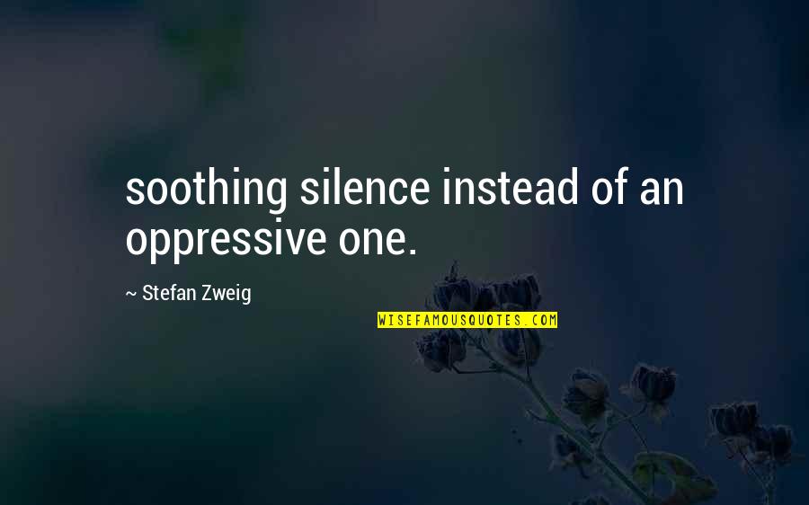 Anthony Hopkins Wolfman Quotes By Stefan Zweig: soothing silence instead of an oppressive one.