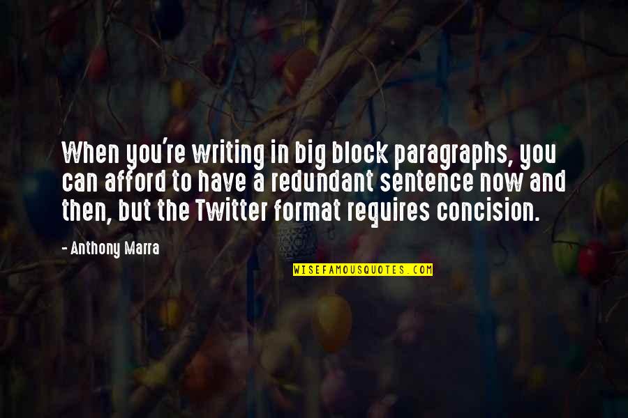 Anthony Marra Quotes By Anthony Marra: When you're writing in big block paragraphs, you