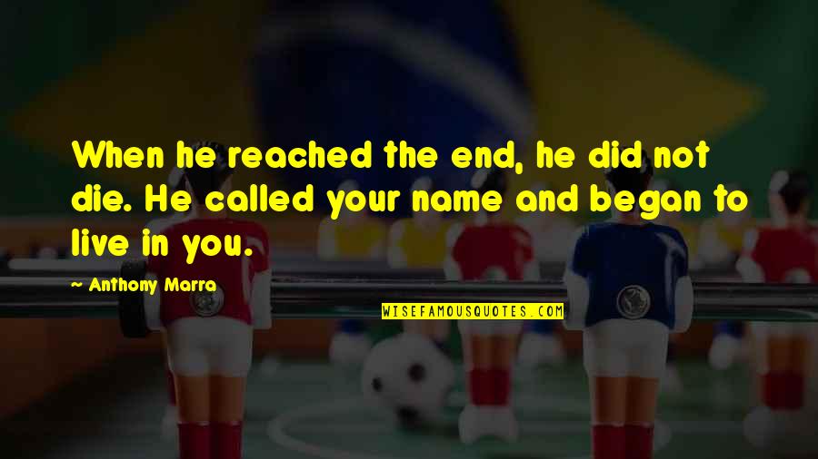 Anthony Marra Quotes By Anthony Marra: When he reached the end, he did not