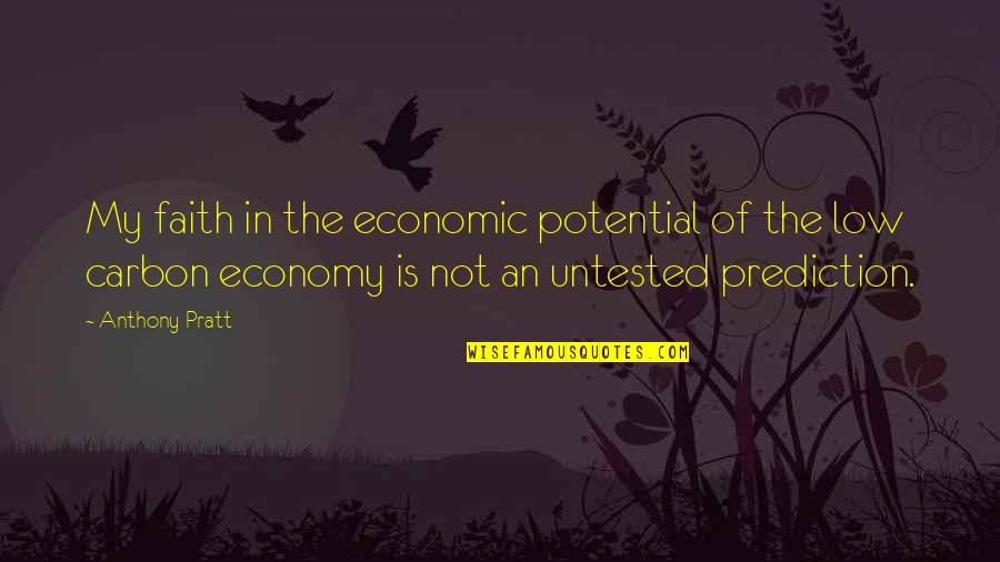 Anthony Pratt Quotes By Anthony Pratt: My faith in the economic potential of the