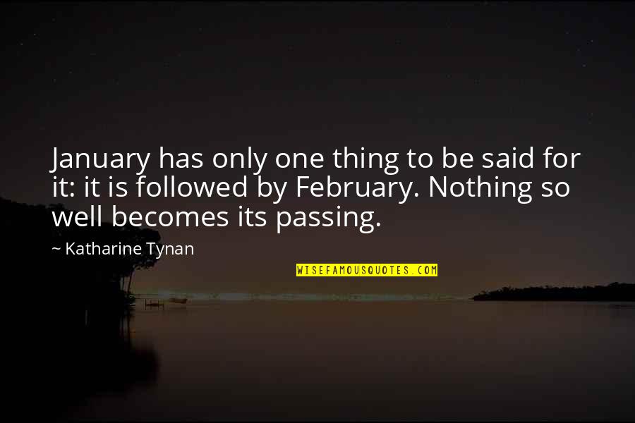 Anthony Quayle Quotes By Katharine Tynan: January has only one thing to be said