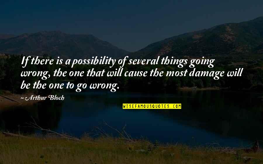 Anthony Robbins Awaken The Giant Within Quotes By Arthur Bloch: If there is a possibility of several things