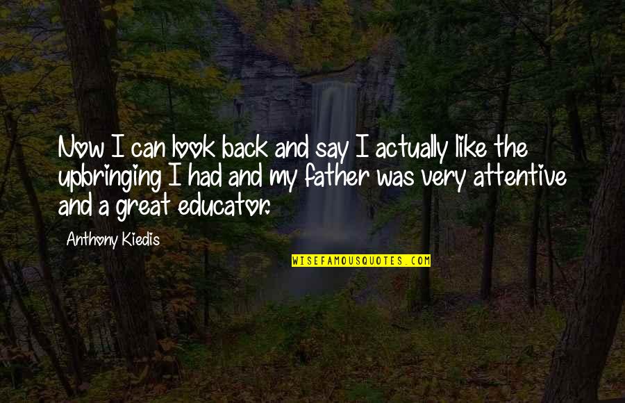 Anthony The Great Quotes By Anthony Kiedis: Now I can look back and say I