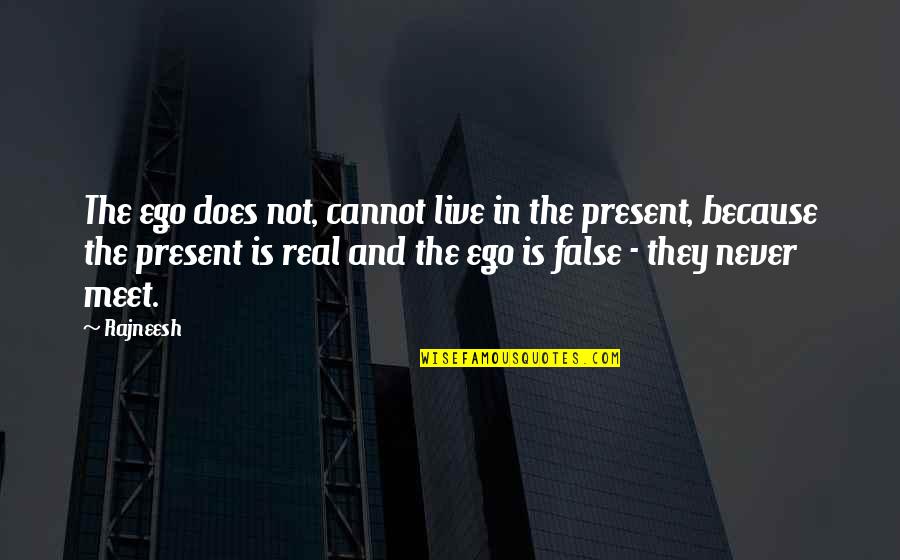 Anthropocene Quotes By Rajneesh: The ego does not, cannot live in the Anthropocene Quotes By Rajneesh: The ego does not, cannot live in the