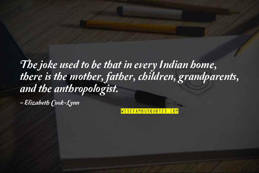 Anthropologist Quotes By Elizabeth Cook-Lynn: The joke used to be that in every