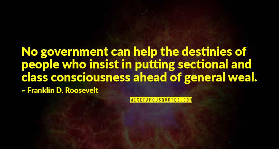 Anthropomorphisize Quotes By Franklin D. Roosevelt: No government can help the destinies of people