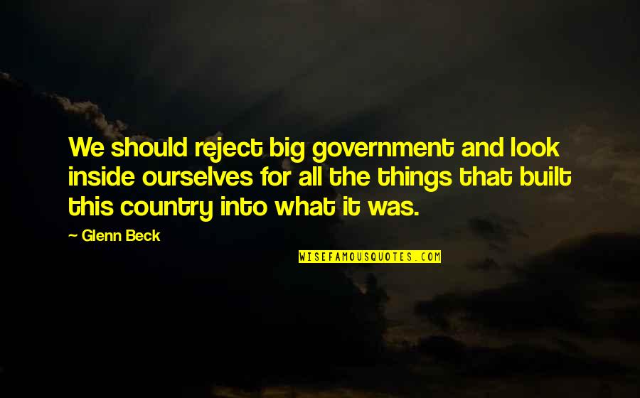 Anthropomorphisms Apa Quotes By Glenn Beck: We should reject big government and look inside