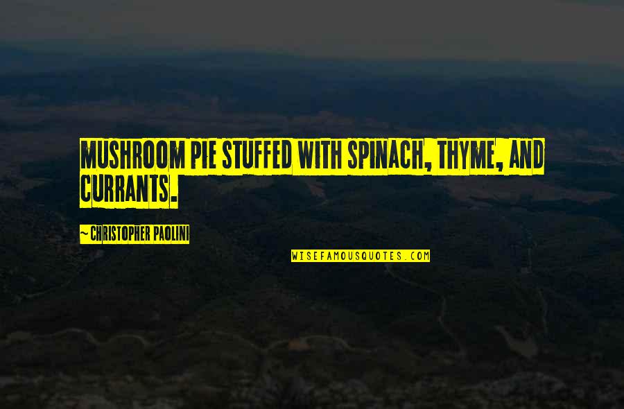 Anthropophagi Monstrumologist Quotes By Christopher Paolini: mushroom pie stuffed with spinach, thyme, and currants. Anthropophagi Monstrumologist Quotes By Christopher Paolini: mushroom pie stuffed with spinach, thyme, and currants.