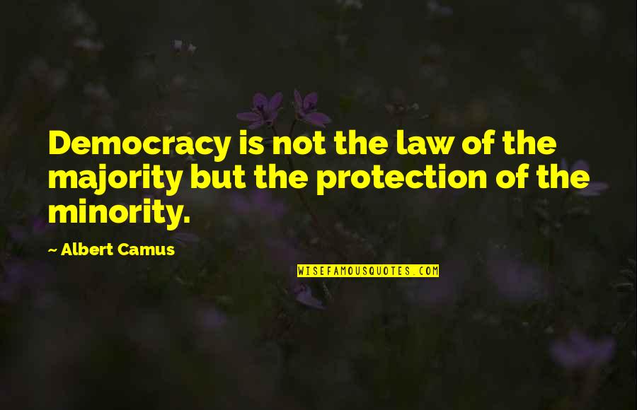 Anti Circumcision Quotes By Albert Camus: Democracy is not the law of the majority