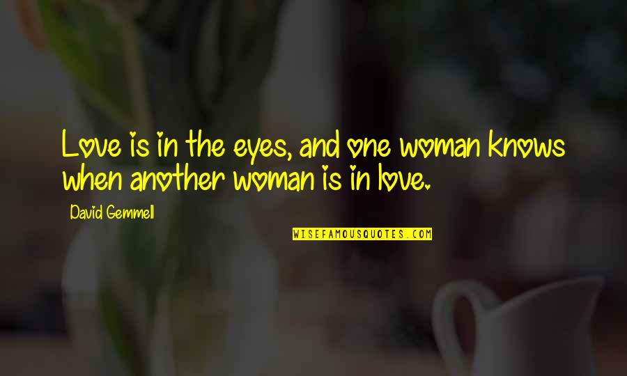 Anti Death Penalty Quotes By David Gemmell: Love is in the eyes, and one woman