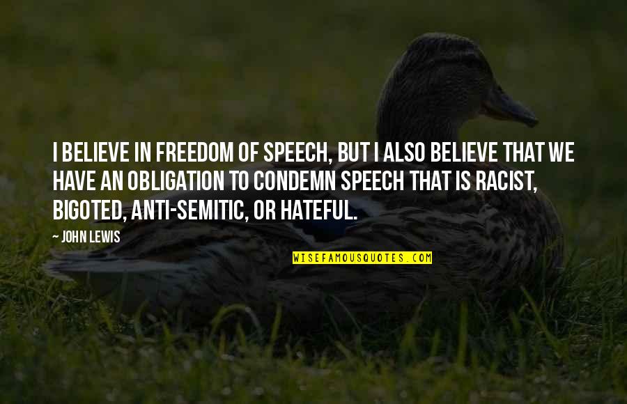 Anti-dengue Quotes By John Lewis: I believe in freedom of speech, but I
