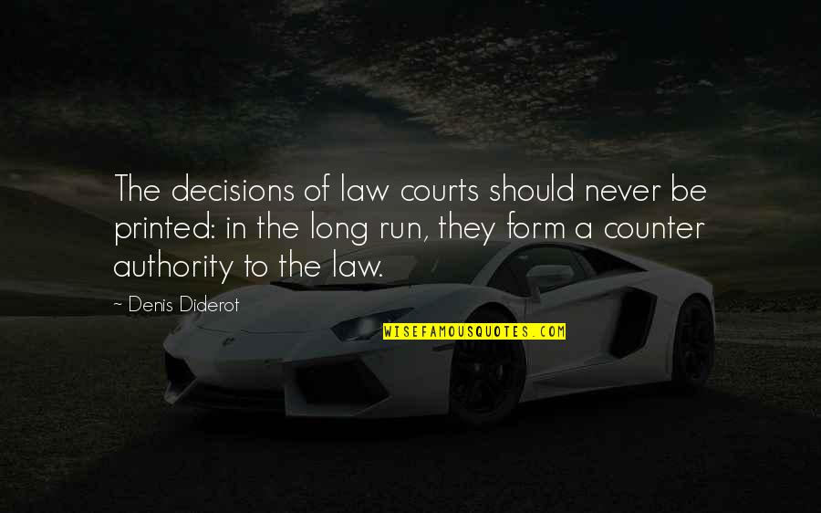 Anti Depression Quotes By Denis Diderot: The decisions of law courts should never be