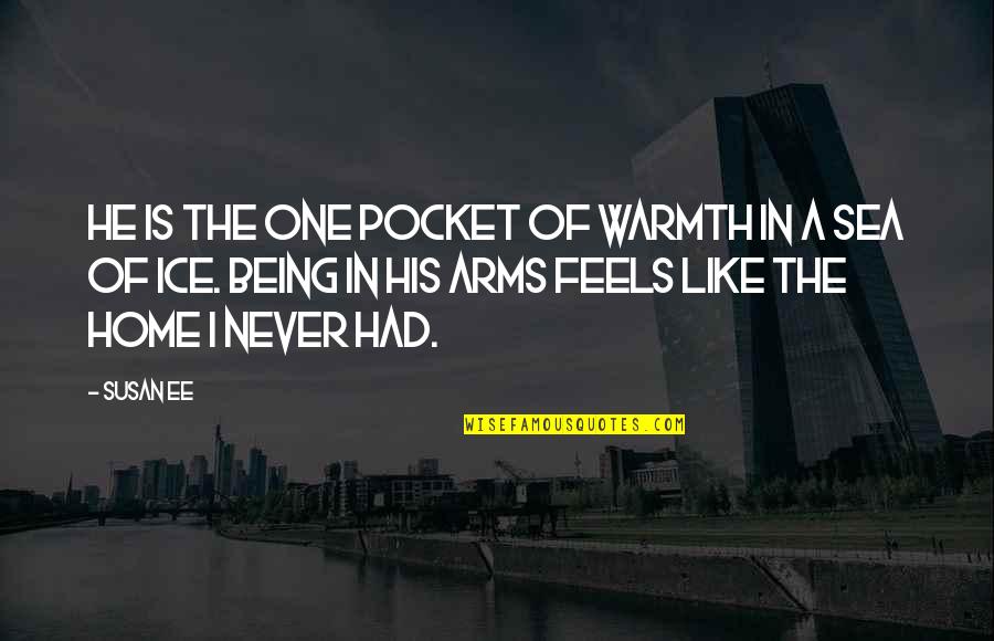 Anti Drone Quotes By Susan Ee: He is the one pocket of warmth in