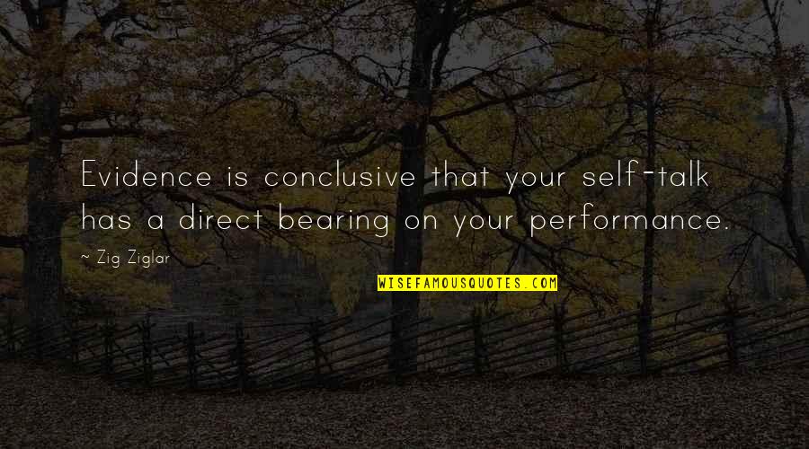 Anti Establishment Tattoos Quotes By Zig Ziglar: Evidence is conclusive that your self-talk has a