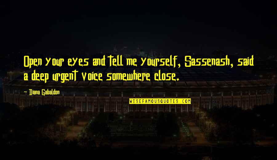 Anti Fast Food Quotes By Diana Gabaldon: Open your eyes and tell me yourself, Sassenash,