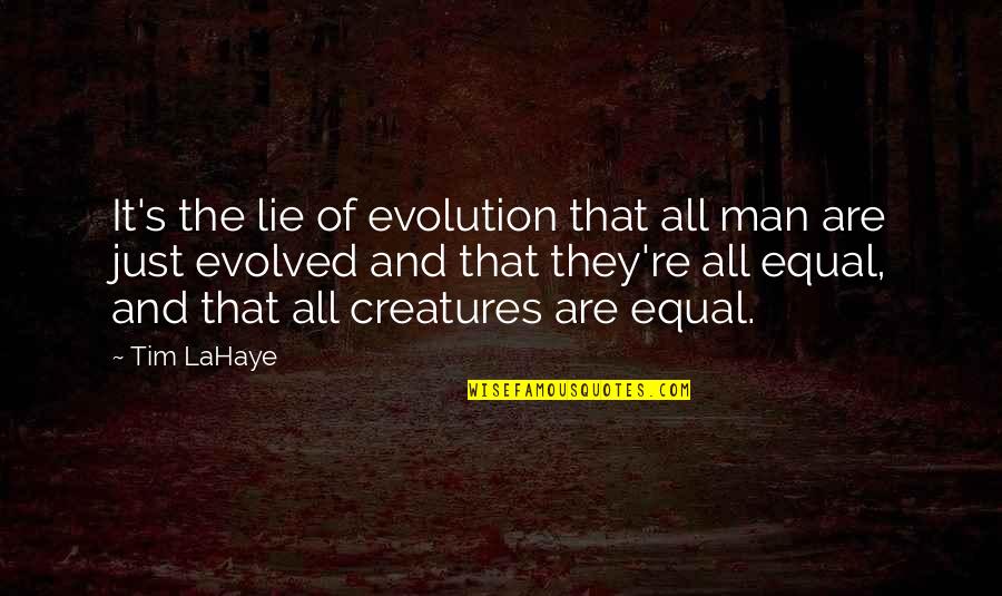 Anti Feminists Quotes By Tim LaHaye: It's the lie of evolution that all man