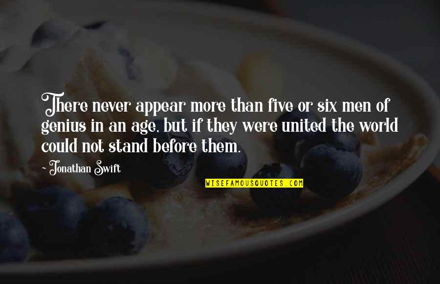 Anti Flatulence Medication Quotes By Jonathan Swift: There never appear more than five or six Anti Flatulence Medication Quotes By Jonathan Swift: There never appear more than five or six