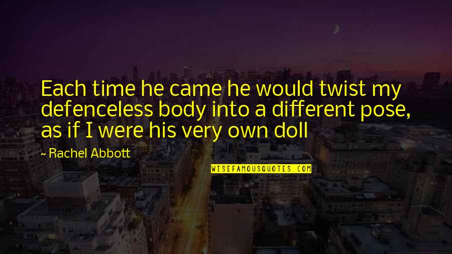 Anti Israel Quotes By Rachel Abbott: Each time he came he would twist my