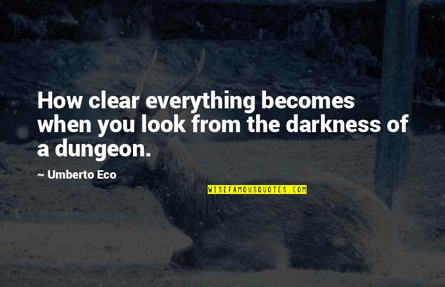 Anti Literary Elements Quotes By Umberto Eco: How clear everything becomes when you look from
