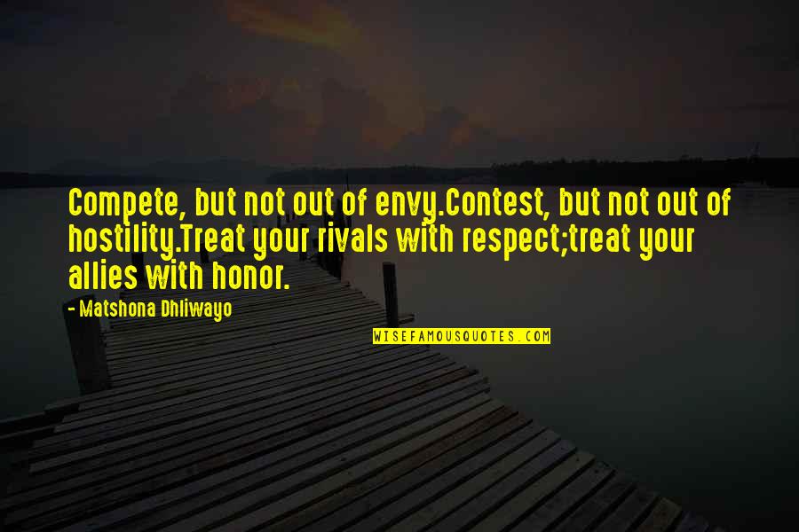 Anti Money Laundering Quotes By Matshona Dhliwayo: Compete, but not out of envy.Contest, but not