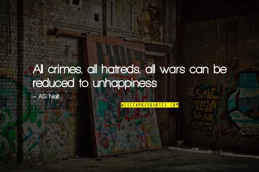 Anti Motherhood Coupons Quotes By A.S. Neill: All crimes, all hatreds, all wars can be
