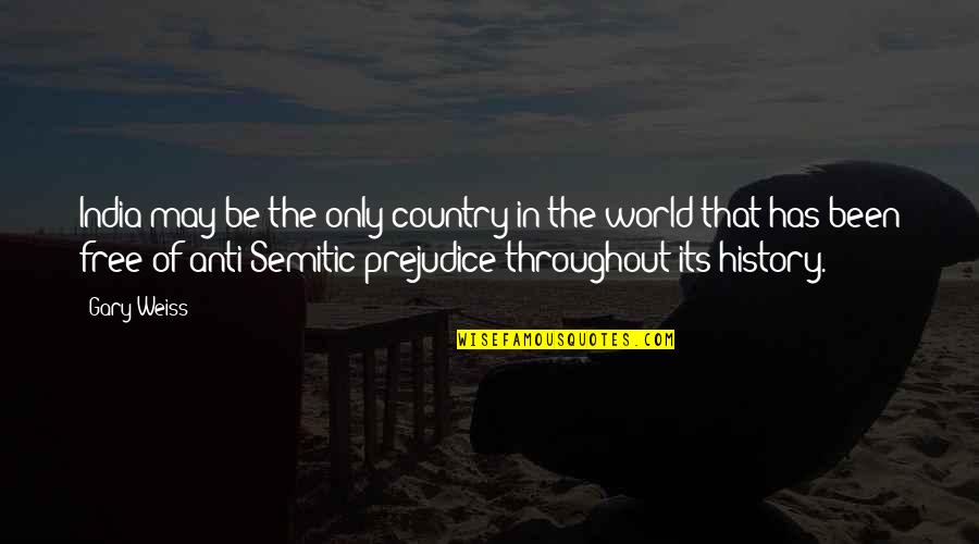 Anti-oppressive Quotes By Gary Weiss: India may be the only country in the Anti-oppressive Quotes By Gary Weiss: India may be the only country in the