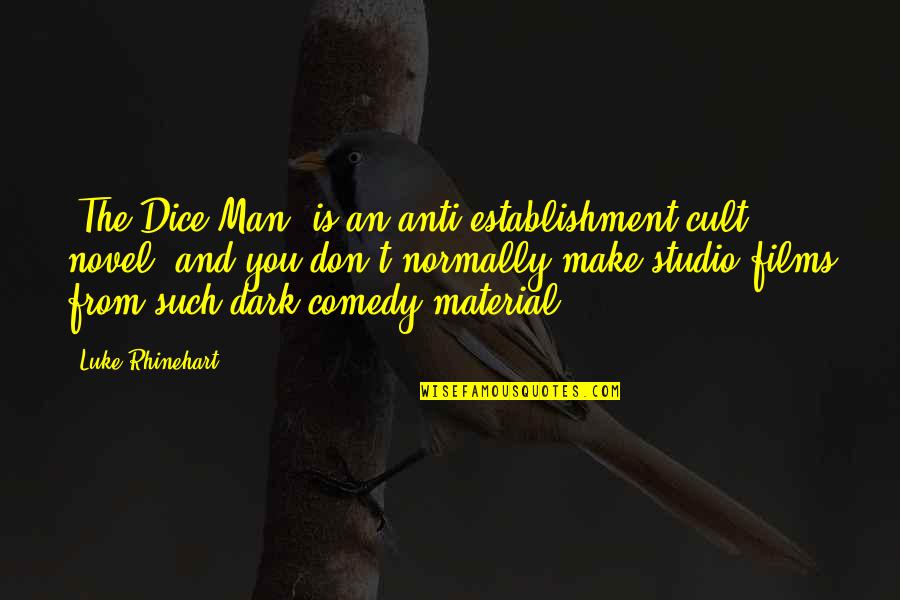 Anti-oppressive Quotes By Luke Rhinehart: 'The Dice Man' is an anti-establishment cult novel, Anti-oppressive Quotes By Luke Rhinehart: 'The Dice Man' is an anti-establishment cult novel,