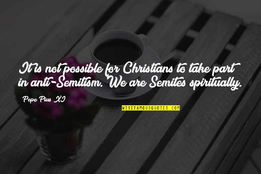 Anti-oppressive Quotes By Pope Pius XI: It is not possible for Christians to take Anti-oppressive Quotes By Pope Pius XI: It is not possible for Christians to take