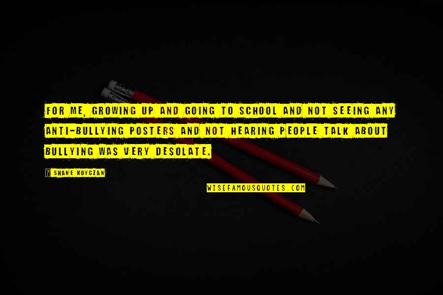Anti-oppressive Quotes By Shane Koyczan: For me, growing up and going to school Anti-oppressive Quotes By Shane Koyczan: For me, growing up and going to school