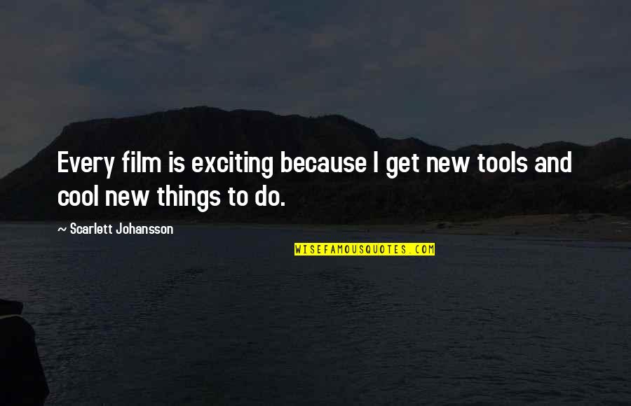 Anti Piracy Screen Quotes By Scarlett Johansson: Every film is exciting because I get new