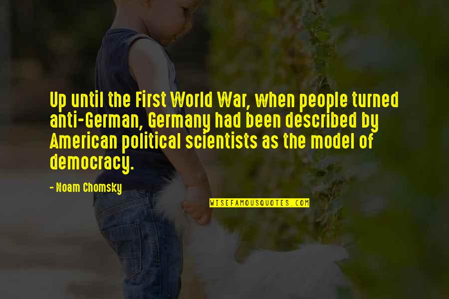 Anti Quotes By Noam Chomsky: Up until the First World War, when people