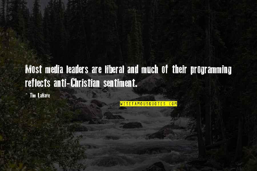 Anti Religious Quotes By Tim LaHaye: Most media leaders are liberal and much of
