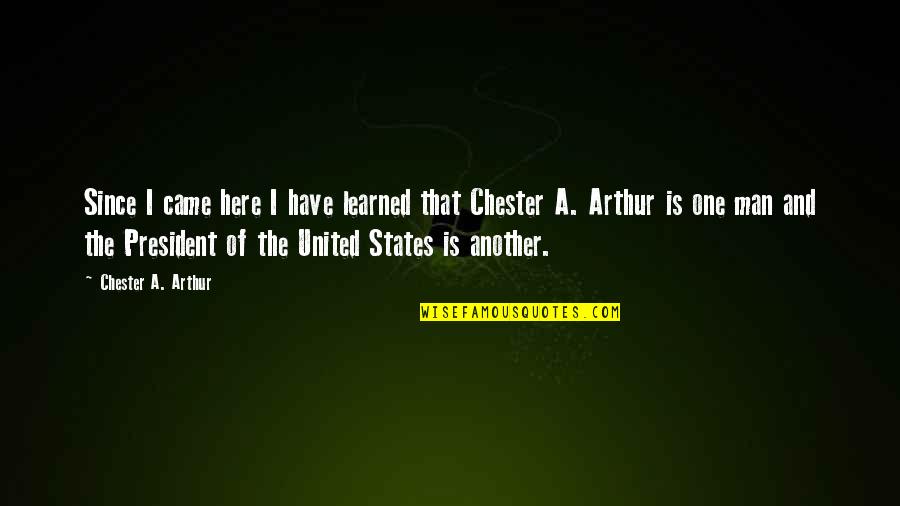 Anti Sectarian Quotes By Chester A. Arthur: Since I came here I have learned that