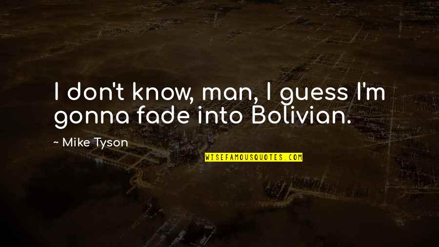 Anti Superstition Quotes By Mike Tyson: I don't know, man, I guess I'm gonna