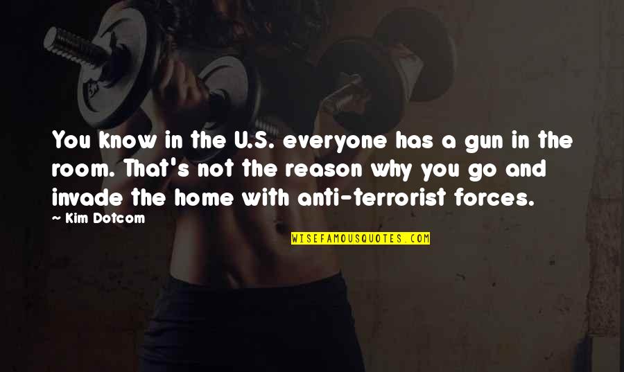 Anti Terrorist Quotes By Kim Dotcom: You know in the U.S. everyone has a