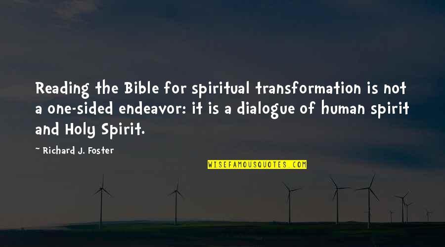 Anti Tobacco Day Quotes By Richard J. Foster: Reading the Bible for spiritual transformation is not