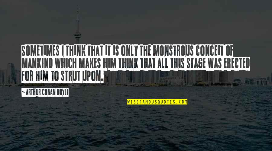 Anti Vaccination Movement Quotes By Arthur Conan Doyle: Sometimes I think that it is only the Anti Vaccination Movement Quotes By Arthur Conan Doyle: Sometimes I think that it is only the