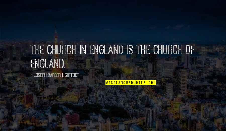 Anti Violence Quotes By Joseph Barber Lightfoot: The Church in England is the Church of