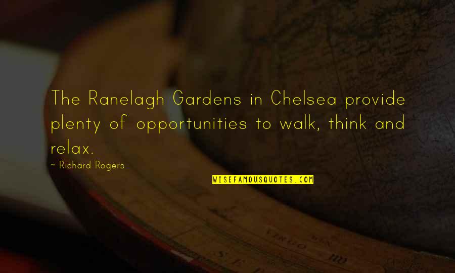 Anti War Peace Quotes By Richard Rogers: The Ranelagh Gardens in Chelsea provide plenty of