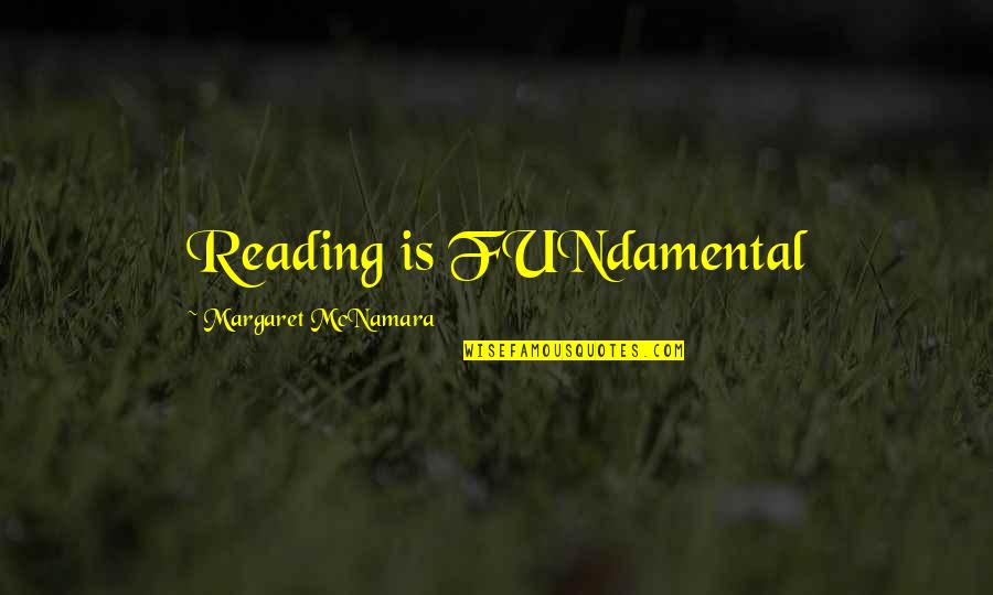 Anti Wrinkle Miracle Quotes By Margaret McNamara: Reading is FUNdamental