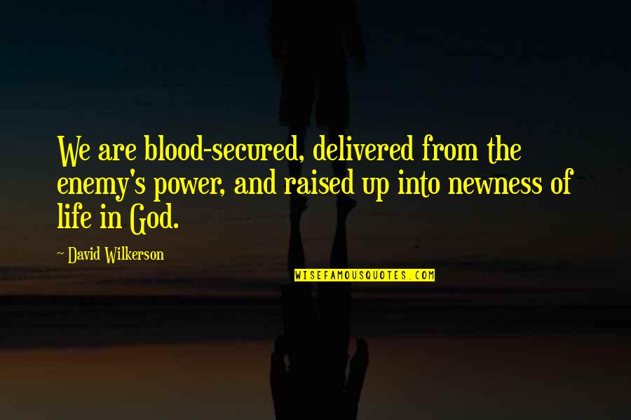 Antiaging Quotes By David Wilkerson: We are blood-secured, delivered from the enemy's power, Antiaging Quotes By David Wilkerson: We are blood-secured, delivered from the enemy's power,