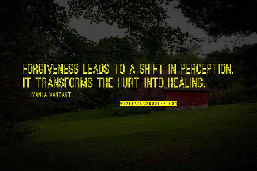 Antibioticos Que Quotes By Iyanla Vanzant: Forgiveness leads to a shift in perception. It