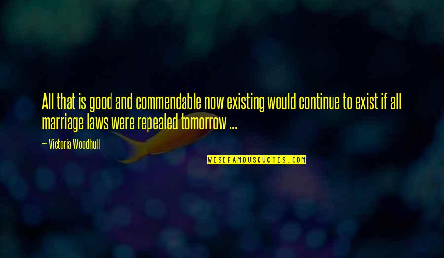 Antibioticos Que Quotes By Victoria Woodhull: All that is good and commendable now existing Antibioticos Que Quotes By Victoria Woodhull: All that is good and commendable now existing