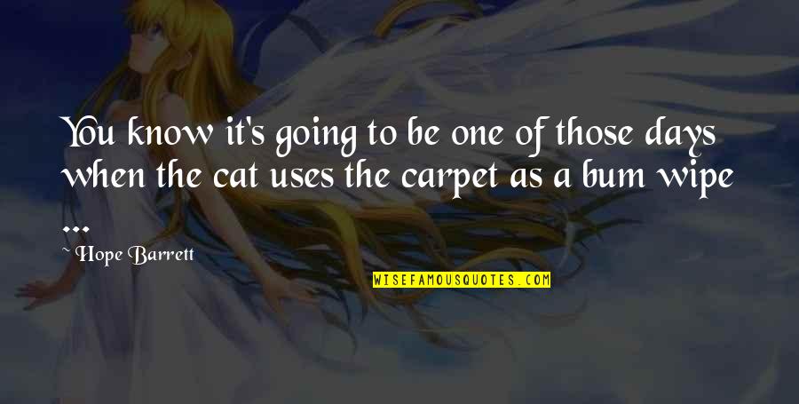 Anticar Quotes By Hope Barrett: You know it's going to be one of Anticar Quotes By Hope Barrett: You know it's going to be one of