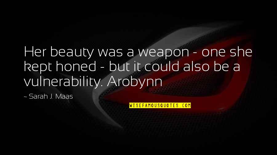 Anticevic Lab Quotes By Sarah J. Maas: Her beauty was a weapon - one she
