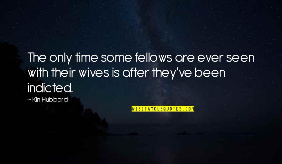 Anticipating The Future Quotes By Kin Hubbard: The only time some fellows are ever seen Anticipating The Future Quotes By Kin Hubbard: The only time some fellows are ever seen