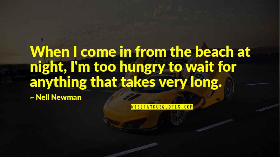 Anticlericalism In Europe Quotes By Nell Newman: When I come in from the beach at Anticlericalism In Europe Quotes By Nell Newman: When I come in from the beach at