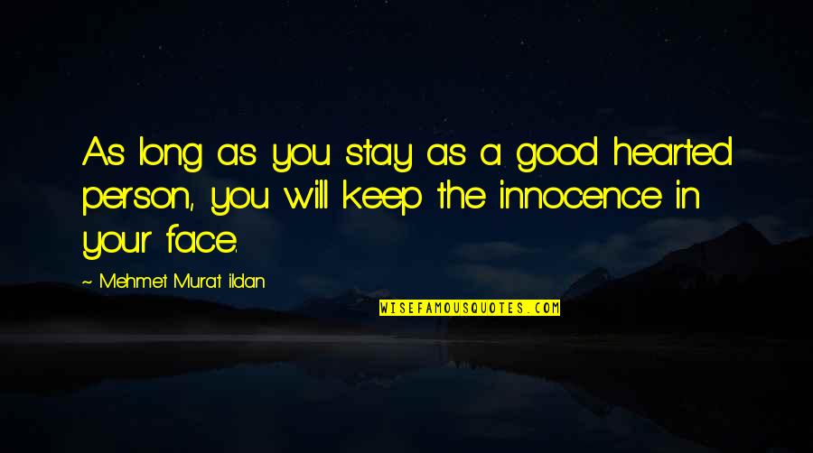 Anticlimax Crossword Quotes By Mehmet Murat Ildan: As long as you stay as a good